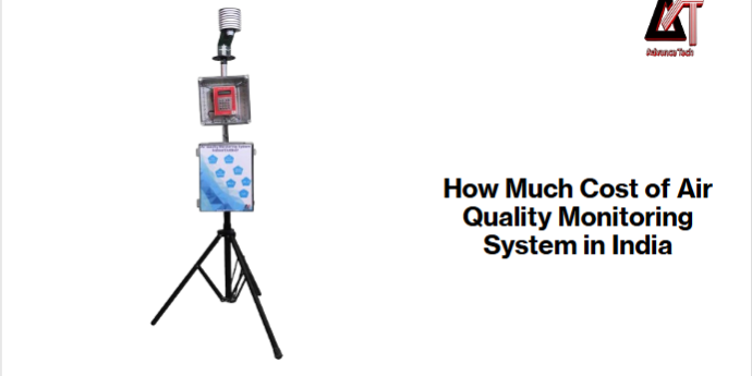 How Much Cost of Air Quality Monitoring System in India